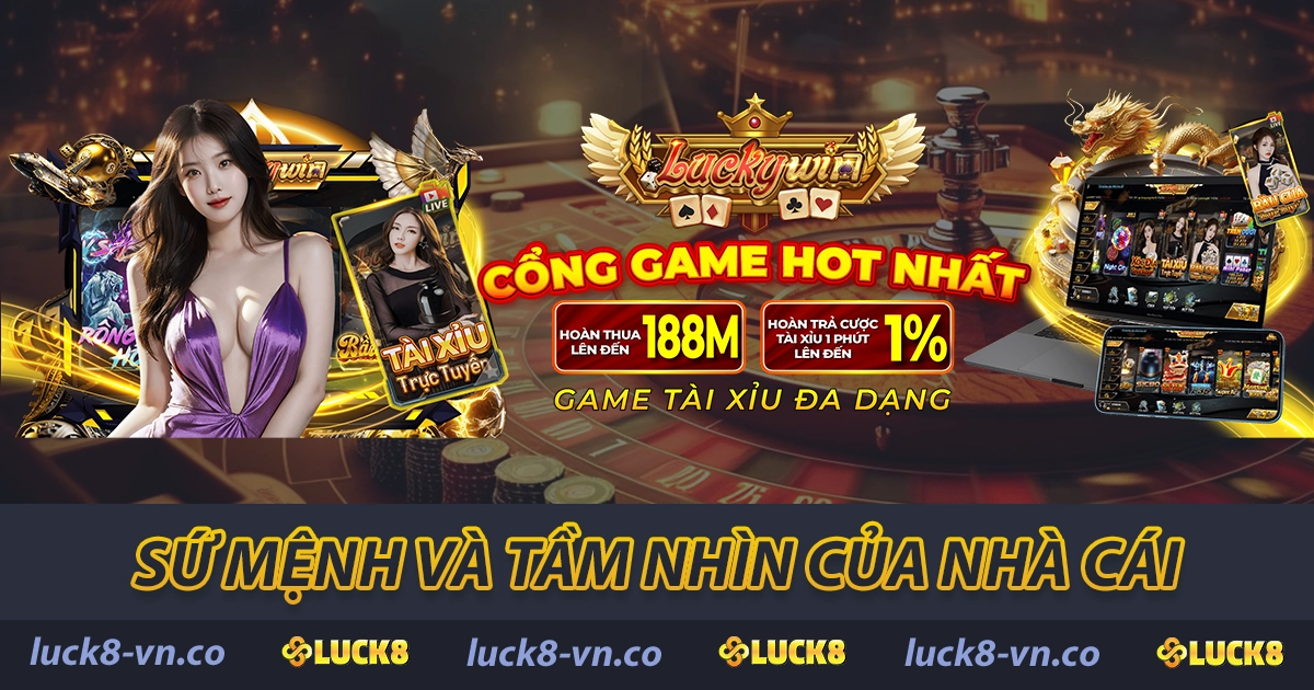 LUCK8 25589 ⭐【LUCK 8】- Trang Chủ Nhà Cái LUCK8.COM Chính Thức 24 Sứ mệnh và tầm nhìn của LUCK8